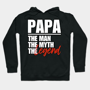 Papa The Man The Myth The Legend Fathers Day Dad Gift Hoodie